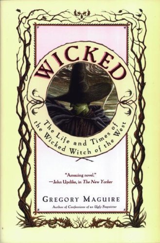 Wicked The life and Times of the Wicked Witch of the West