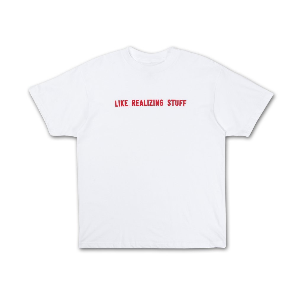 LIKE REALIZING STUFF TEE